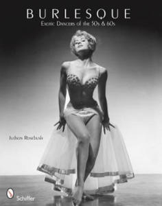 Burlesque: Exotic Dancers of the 50s and 60s - 2878780504