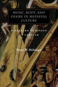 Music, Body, and Desire in Medieval Culture - 2867113682