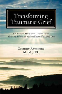 Transforming Traumatic Grief - 2869755428