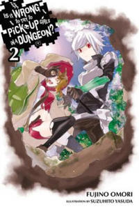 Is It Wrong to Try to Pick Up Girls in a Dungeon?, Vol. 2 (light novel) - 2876118576