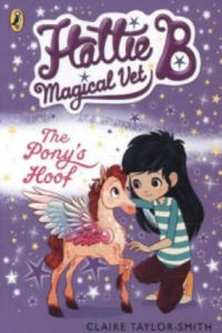 Hattie B, Magical Vet: The Pony's Hoof (Book 5) - 2878875791