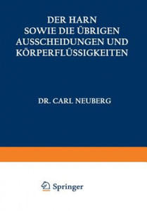 Der Harn sowie die ubrigen Ausscheidungen und Korperflussigkeiten von Mensch und Tier ihre Untersuchung und Zusammensetzung in Normalem und Pathologis - 2867101983