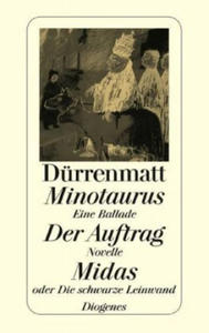 Minotaurus - eine Ballade / Der Auftrag - Novelle / Midas oder Die schwarze Leinwand - 2875135746