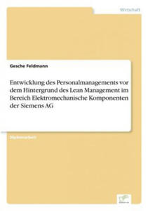 Entwicklung des Personalmanagements vor dem Hintergrund des Lean Management im Bereich Elektromechanische Komponenten der Siemens AG - 2878320552