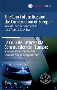 Court of Justice and the Construction of Europe: Analyses and Perspectives on Sixty Years of Case-law / La Cour de Justice et la Construction de L'Eur - 2877504776