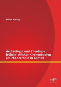 Archaologie und Theologie fruhchristlicher Kirchenbauten am Niederrhein in Xanten - 2867135957