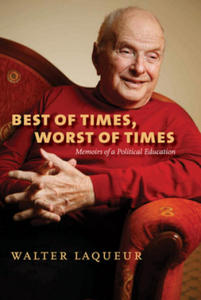 Best of Times, Worst of Times - Memoirs of a Political Education - 2876342408