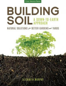 Building Soil: A Down-to-Earth Approach - 2876334768