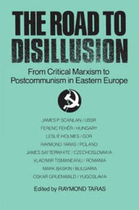 Road to Disillusion: From Critical Marxism to Post-communism in Eastern Europe - 2871512535