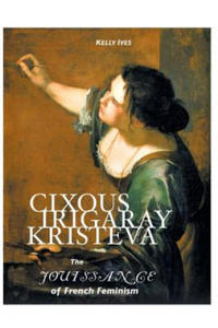 Cixous, Irigaray, Kristeva - 2867112045