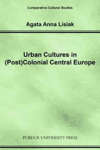 Urban Cultures in (post)colonial Central Europe - 2878626593