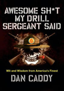 Awesome Sh*t My Drill Sergeant Said - 2877175463