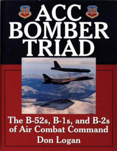ACC Bomber Triad: The B-52s, B-1s, and B-2s of Air Combat Command - 2878800720