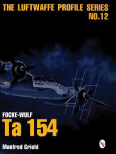 Luftwaffe Profile Series No.12: Focke-Wulf Ta 154 - 2878776366