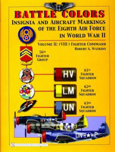 Battle Colors: Insignia and Aircraft Markings of the 8th Air Force in World War II: Vol 2: (VIII) Fighter Command - 2878776188