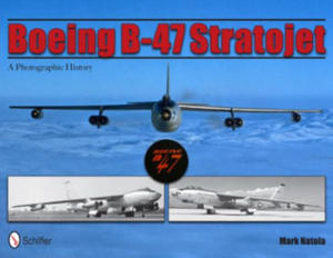 Boeing B-47 Stratojet: A Photographic History - 2878782797