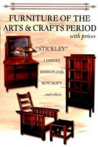 Furniture of the Arts & Crafts Period: Stickley, Limbert, Mission Oak, Roycroft, Frank Lloyd Wright, and others with prices - 2878799226