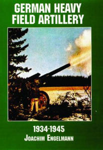 German Heavy Field Artillery in World War II - 2878785921