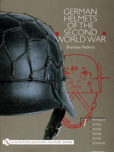 German Helmets of the Second World War: Vol One: M1916/18, M1932, M1935, M1940, M1942, M1942/45 - 2873973081