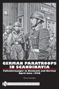 German Paratr in Scandinavia: Fallschirmjager in Denmark and Norway April-June 1940 - 2878786378