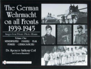 German Wehrmacht on all Fronts 1939-1945: Images from Private Photo Albums: Vol 1: Nebelwerfer, Panzer, Flak, Funker, Gebirgsjager - 2878787589