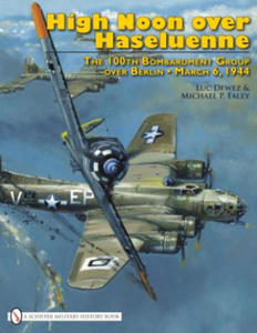 High Noon over Haseluenne: The 100th Bombardment Group over Berlin, March 6,1944 - 2878773016