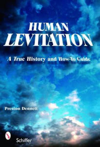 Human Levitation: A True History and How-To Manual - 2878303196