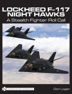 Lockheed F-117 Night Hawks: A Stealth Fighter Roll Call - 2878289078