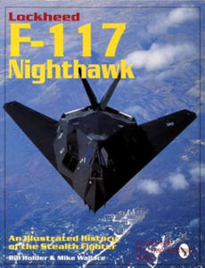 Lockheed F-117 Nighthawk: An Illustrated History of the Stealth Fighter - 2878795010