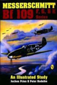 Messerschmitt Bf 109 F, G, & K Series: an Illustrated Study - 2854533036