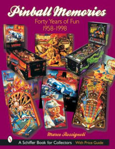 Pinball Memories: Forty Years of Fun 1958-1998 - 2877303677