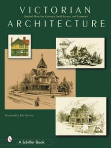 Victorian Architecture: Original Plans for Cottages, Small Estates, and Commerce - 2878800665