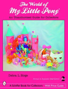 World of My Little Pony, The: an Unauthorized Guide for Collectors - 2873992011