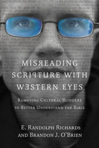 Misreading Scripture with Western Eyes - Removing Cultural Blinders to Better Understand the Bible - 2873333467