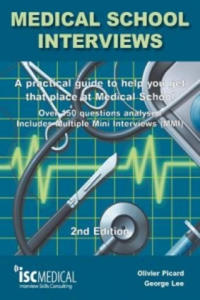 Medical School Interviews: a Practical Guide to Help You Get That Place at Medical School - Over 150 Questions Analysed. Includes Mini-multi Interview - 2876936222