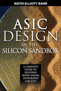 ASIC Design in the Silicon Sandbox: A Complete Guide to Building Mixed-Signal Integrated Circuits - 2878162958