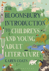 Bloomsbury Introduction to Children's and Young Adult Literature - 2874078776