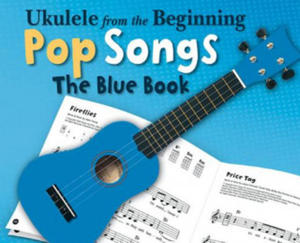 Ukulele From The Beginning Pop Songs (Blue Book) - 2878789165