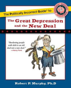 Politically Incorrect Guide to the Great Depression and the New Deal - 2878620868