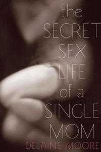 Secret Life of a Newly Single Mom - 2875236936