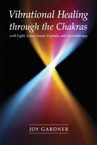 Vibrational Healing Through the Chakras - 2876334752