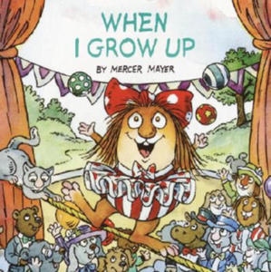 When I Grow Up (Little Critter) - 2875540986