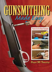 Gunsmithing Made Easy - 2868448187