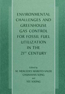 Environmental Challenges and Greenhouse Gas Control for Fossil Fuel Utilization in the 21st Century - 2867134153