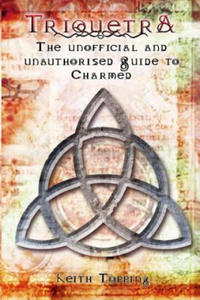 Triquetra: The Unofficial and Unauthorised Guide to Charmed - 2872538714