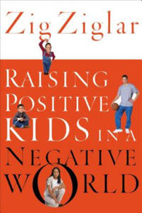 Raising Positive Kids in a Negative World - 2866871032