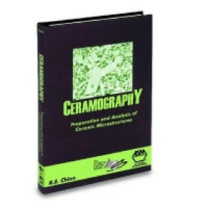 Ceramography - Preparation and Analysis of Ceramic Microstructures - 2873611830