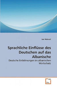 Sprachliche Einflusse des Deutschen auf das Albanische - 2878316149