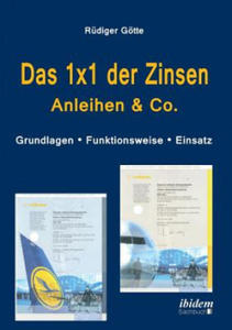 1x1 der Zinsen - Anleihen & Co. Grundlagen - Funktionsweise - Einsatz - 2877166373