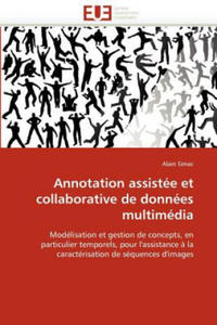 Annotation Assist e Et Collaborative de Donn es Multim dia - 2877407253